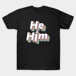 He/ Him Pronouns T-Shirt